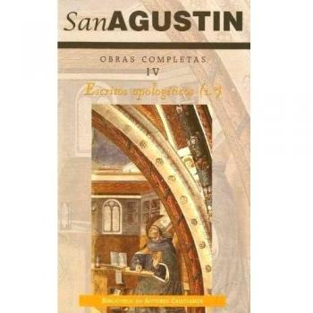 Obras completas de san agustín. Iv: escritos apologéticos (1. º) (Tapa dura).