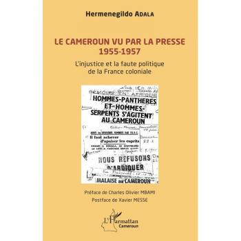 Le Cameroun vu par la presse 1955-1957: L'injustice et la faute politique de la France coloniale