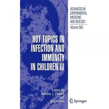Hot Topics in Infection and Immunity in Children III