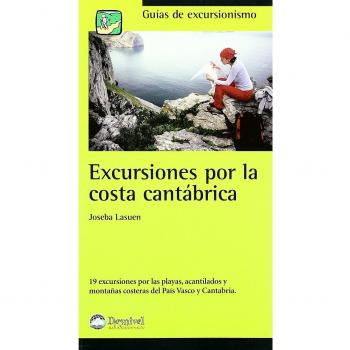 Excursiones por la costa Cantábrica: 19 excursiones por las playas, acantilados y montañas costeras del País Vasco y Cantabria (Tapa blanda).