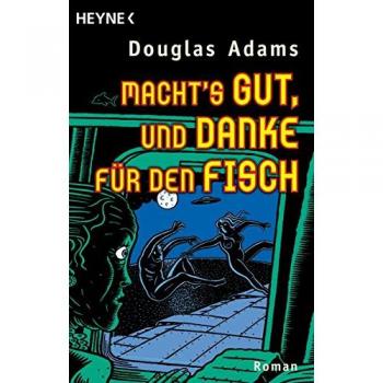 Macht's gut, und danke für den Fisch: Roman