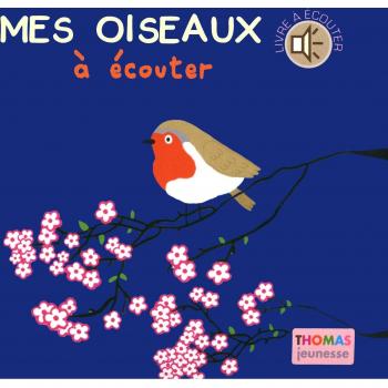 Mes oiseaux à écouter et à toucher