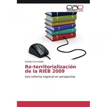 Re-territorialización de la RIEB 2009: Una reforma regional en perspectiva