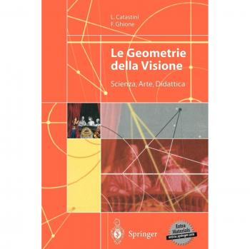 Le geometrie della visione. Scienza, arte, didattica. Con CD-ROM