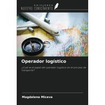 Operador logístico: ¿Cuál es el papel del operador logístico en el proceso de transporte?