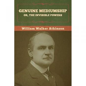 Genuine Mediumship; or, The Invisible Powers