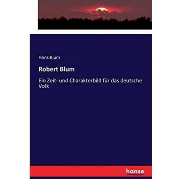 Robert Blum: Ein Zeit