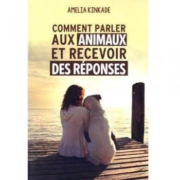 Comment parler aux animaux et recevoir des répons es