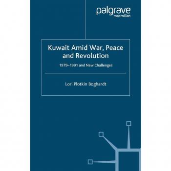Kuwait Amid War Peace and Revolution