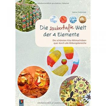 Sabine Gottschalk Die Zauberhafte Welt Der 4 Elemente: Die Schönsten Kita-Mitmachideen Quer Durch Alle Bildungsbereiche
