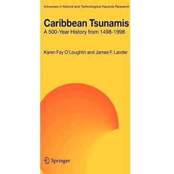 Caribbean Tsunamis: A 500-Year History from 1498-1998 (Advances in Natural and Technological Hazards Research (20), Band 20)