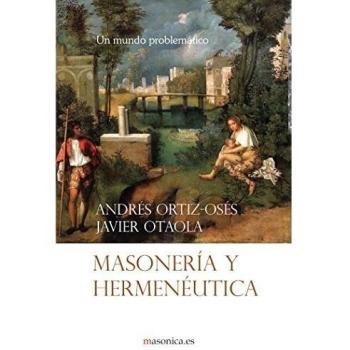 Masonería y hermenéutica: Un mundo problemático