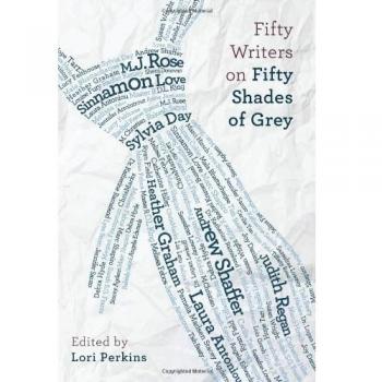 Fifty Writers on Fifty Shades of Grey
