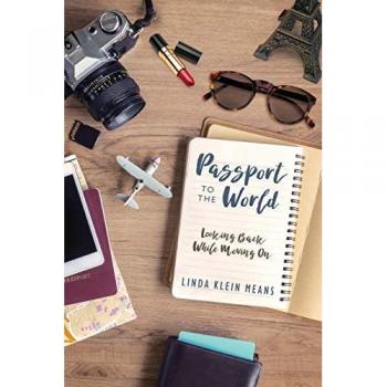 Passport to the World: Looking Back While Moving On