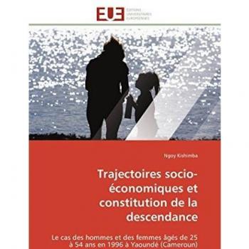 Trajectoires socio-économiques et constitution de la descendance: Le cas des hommes et des femmes âgés de 25 à 54 ans en 1996 à Yaoundé