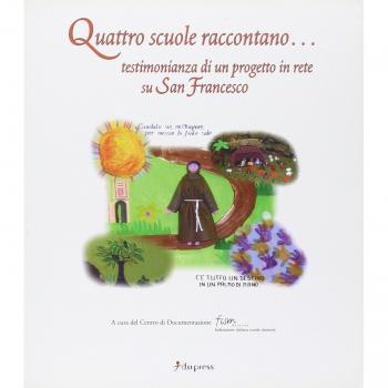 Quattro scuole raccontano... Testimonianza di un progetto in rete su san Francesco