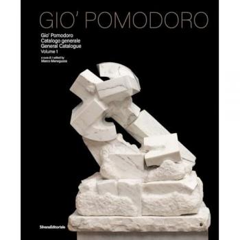 Gio' Pomodoro. Catalogo generale. Ediz. italiana e inglese