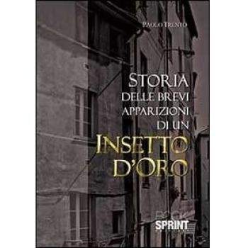 Storia delle brevi apparizioni di un insetto d'oro