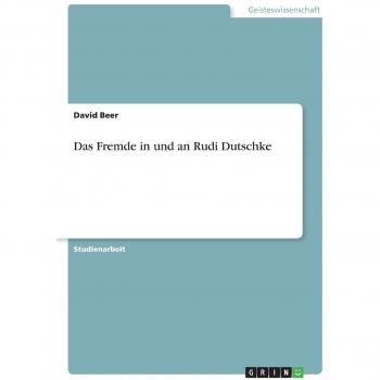 Das Fremde in und an Rudi Dutschke