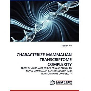 CHARACTERIZE MAMMALIAN TRANSCRIPTOME COMPLEXITY: FROM GENOME-WIDE RT-PCR CDNA CLONING, TO NOVEL MAMMALIAN GENE DISCOVERY, AND TRANSCRIPTOME COMPLEXITY