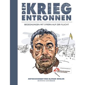 Olivier Kugler Dem Krieg Entronnen: Begegnungen Mit Syrern Auf Der Flucht