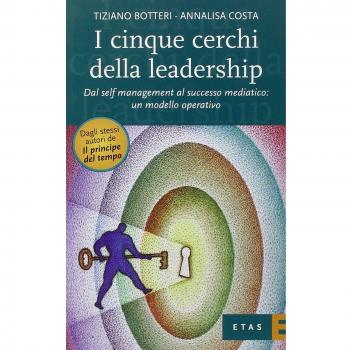 I cinque cerchi della leadership. Dal self management al successo...