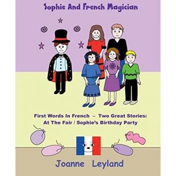 Sophie And The French Magician: First Words In French