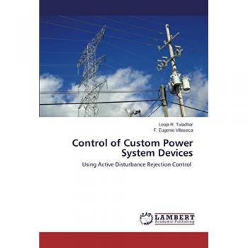 Tuladhar, Looja R.: Control of Custom Power System Devices