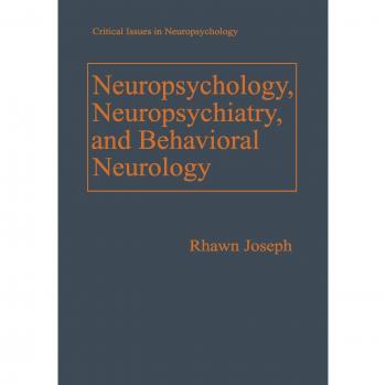 Joseph, Rhawn: Neuropsychology, Neuropsychiatry, and Behavioral Neurology