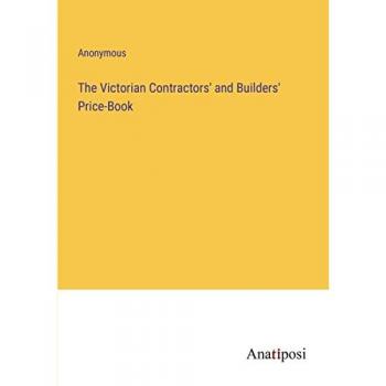 The Victorian Contractors' and Builders' Price-Book