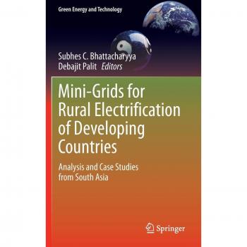 Mini-Grids for Rural Electrification of Developing Countries: Analysis and Case Studies from South Asia