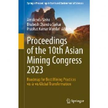Proceedings of the 10th Asian Mining Congress 2023: Roadmap for Best Mining Practices vis-à-vis Global Transformation (Springer Proceedings in Earth and Environmental Sciences)