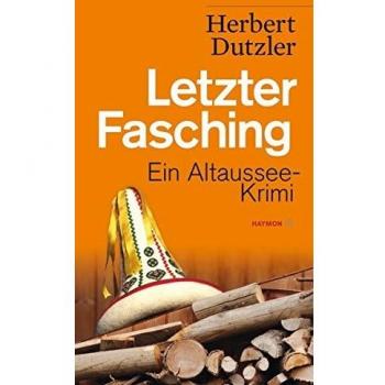 Letzter Fasching: Ein Altaussee-Krimi