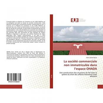 La société commerciale non immatriculée dans l’espace OHADA: Une consécration des situations de fait dans la sphère du droit des affaires bienvenue mais aléatoire