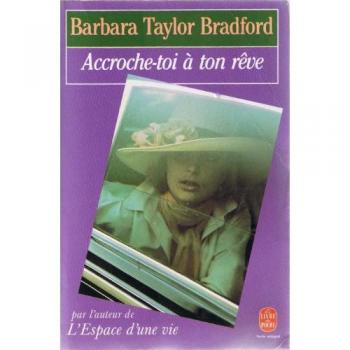 Bradford, Barbara Taylor Accroche-Toi À Ton Rêve (Ldp Litterature)