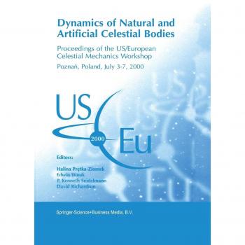 Dynamics of Natural and Artificial Celestial Bodies: Proceedings of the US/European Celestial Mechanics Workshop, held in Poznań, Poland, 3–7 July 2000