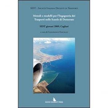 Metodi e modelli per l'ingegneria dei trasporti nelle scuole di dottorato. SIDTgiovani 2009, Cagliari