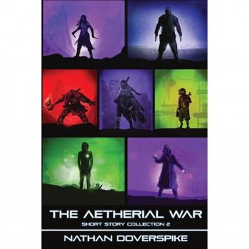 An Aetherial War Short Story Collection Volume 2