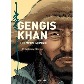 Gengis Khan et l'empire Mongol (Personnages célèbres en BD)
