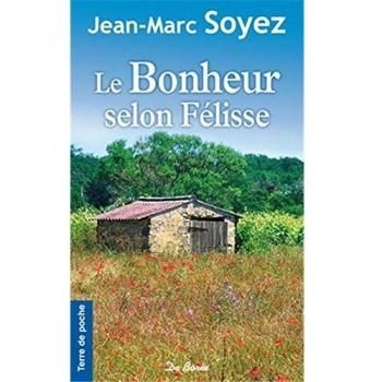 Jean-Marc Soyez Le Bonheur Selon Felisse