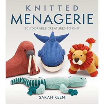 Knitted Menagerie : 30 Adorable Creatures to Knit
