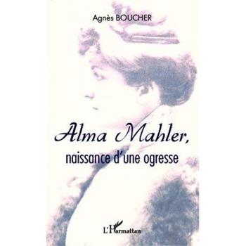 Alma Mahler, naissance d'une ogresse