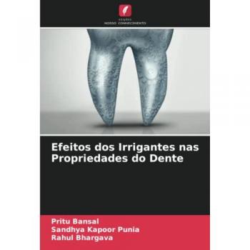 Efeitos dos Irrigantes nas Propriedades do Dente