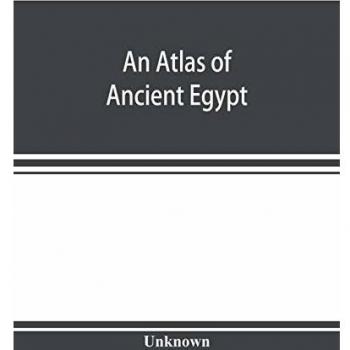 An atlas of ancient Egypt