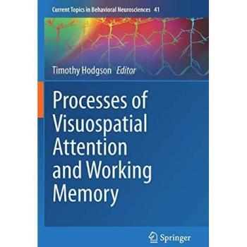 Processes of Visuospatial Attention and Working Memory (Current Topics in Behavioral Neurosciences, Band 41)