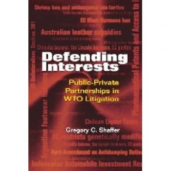 Shaffer, Gregory C.: Defending Interests