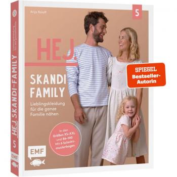 Hej. Skandi-Family – Band 5 – Lieblingskleidung für die ganze Familie nähen: aus Webware, Baumwollstoffen, Musselin und Co. – In den Größen XS bis XXL und 86 bis 140 – Mit 6 Schnittmusterbogen