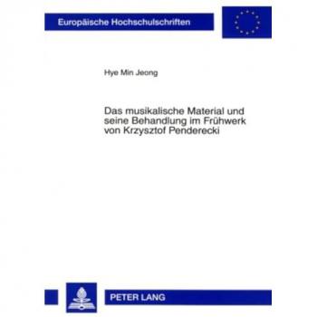 Das musikalische Material und seine Behandlung im Frühwerk von Krzysztof Penderecki