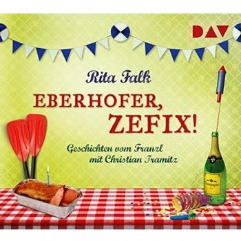 Rita Falk Eberhofer, Zefix! Geschichten Vom Franzl: Ungekürzte Lesung Mit Christian Tramitz (1 Cd)
