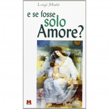 E se fosse solo amore?
